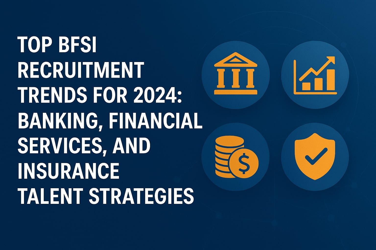 top-BFSI-Recruitment-Trends-for-2024-Banking-Financial-Services-and-Insurance-Talent-Strategies